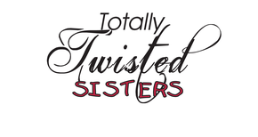 Totally Twisted Sisters